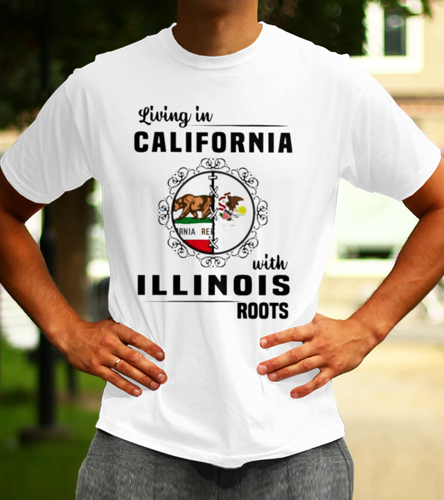 Living In California With Illinois Roots California Republic And Illinois State Flag Elements T-Shirt