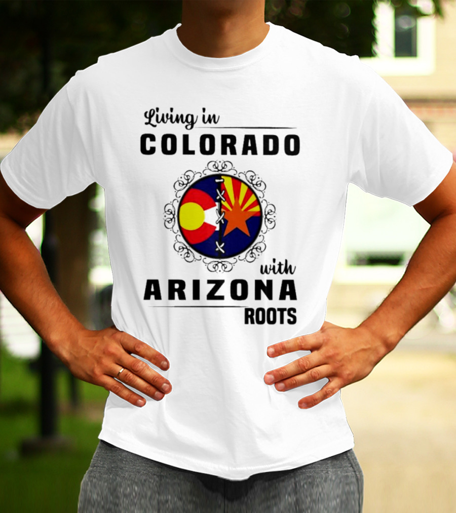 Living In Colorado With Arizona Roots State Flag Hybrid T-Shirt