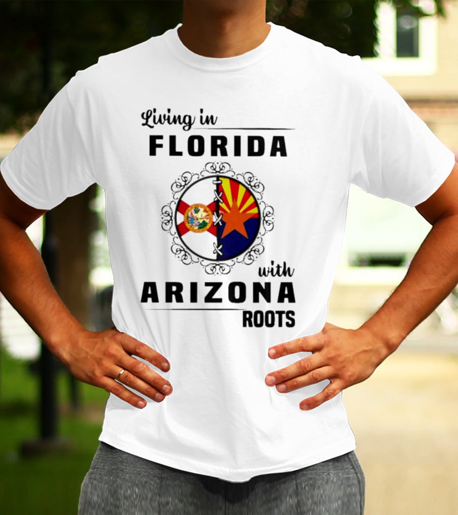 Living In Florida With Arizona Roots State Flags Connection T-Shirt