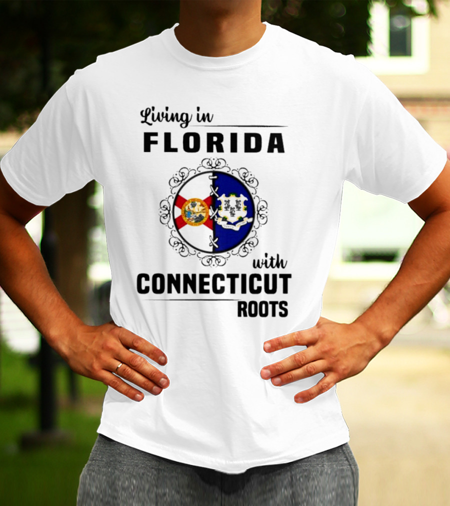 Living In Florida Proudly Holding Connecticut Roots And Flags T-Shirt