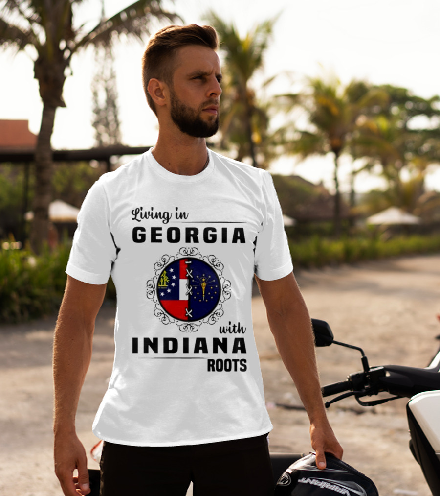 Living In Georgia With Indiana Roots – State Flags Connection T-Shirt