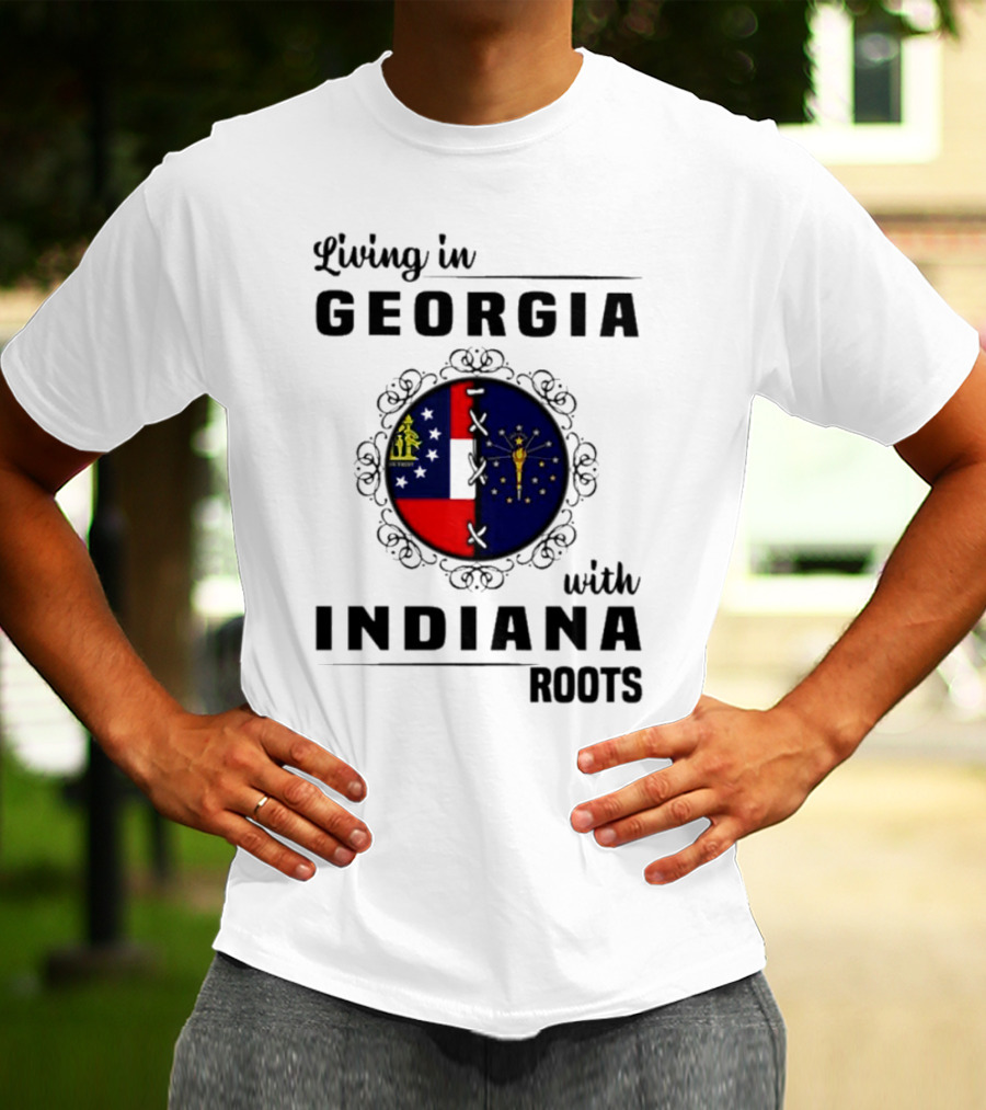 Living In Georgia With Indiana Roots – State Flags Connection T-Shirt