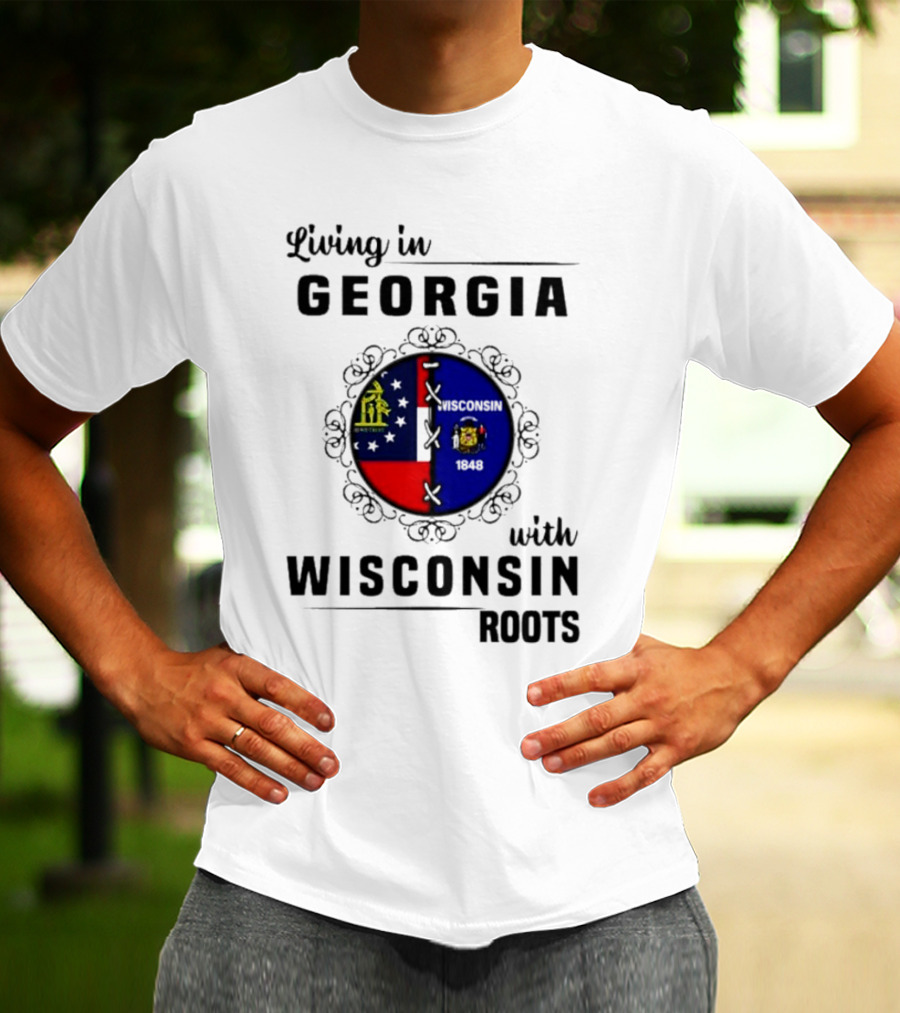 Living In Georgia With Wisconsin Roots Flag States Circle Emblem T-Shirt