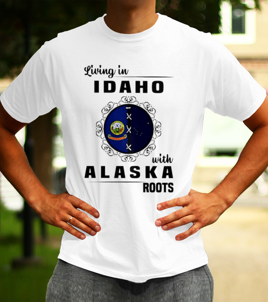 Living In Idaho With Deep Alaska Roots Emblem Representation T-Shirt