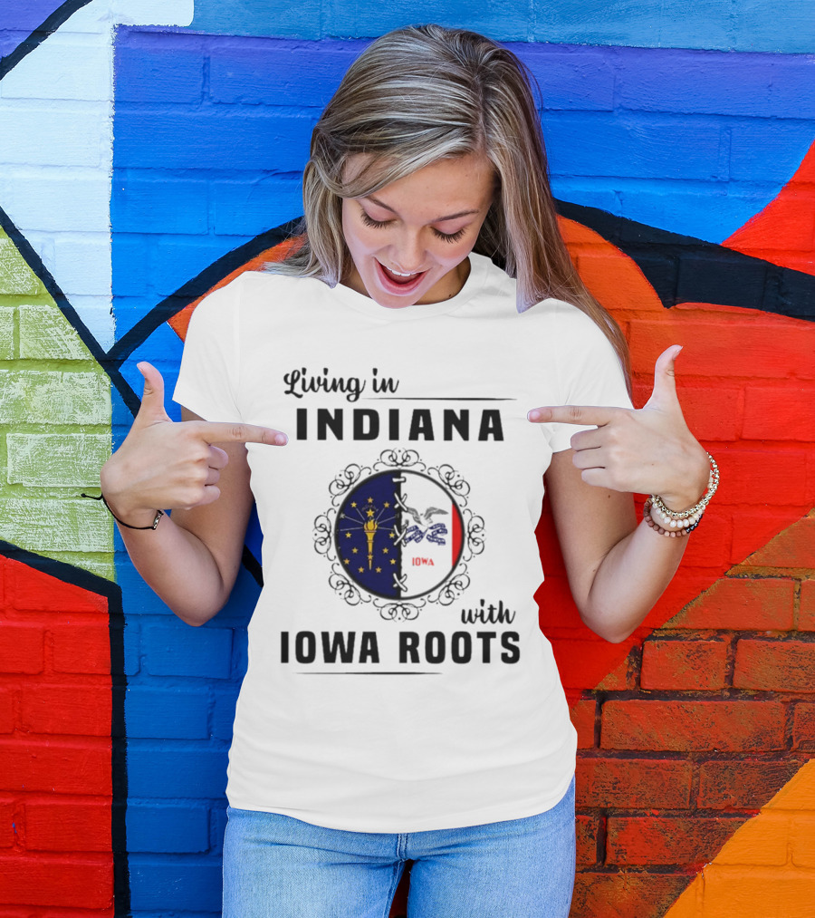 Living In Indiana With Iowa Roots Flag Emblem T-Shirt