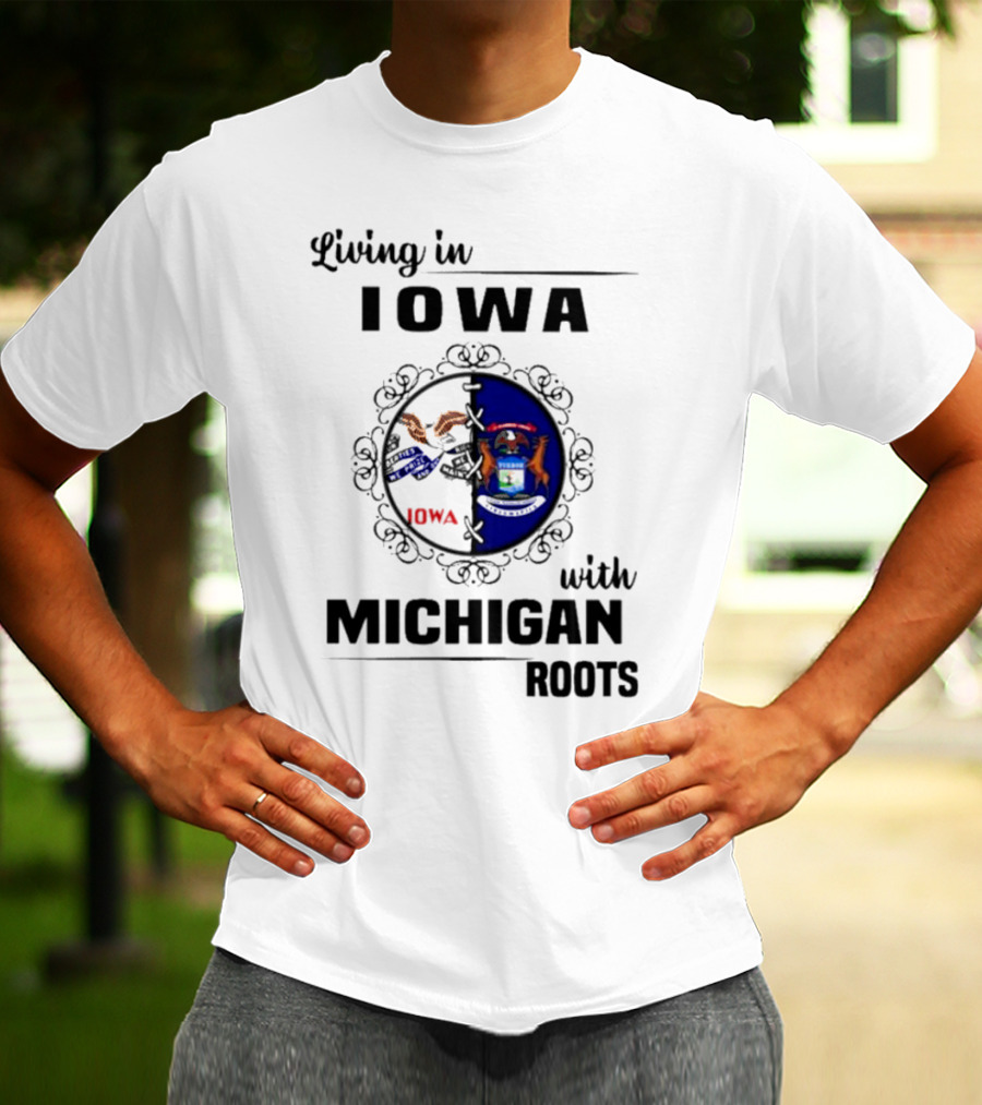 Living In Iowa With Michigan Roots State Seals T-Shirt
