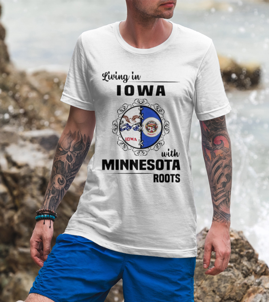 Living In Iowa With Minnesota Roots Iowa Flag Minnesota Flag Heritage Connection T-Shirt