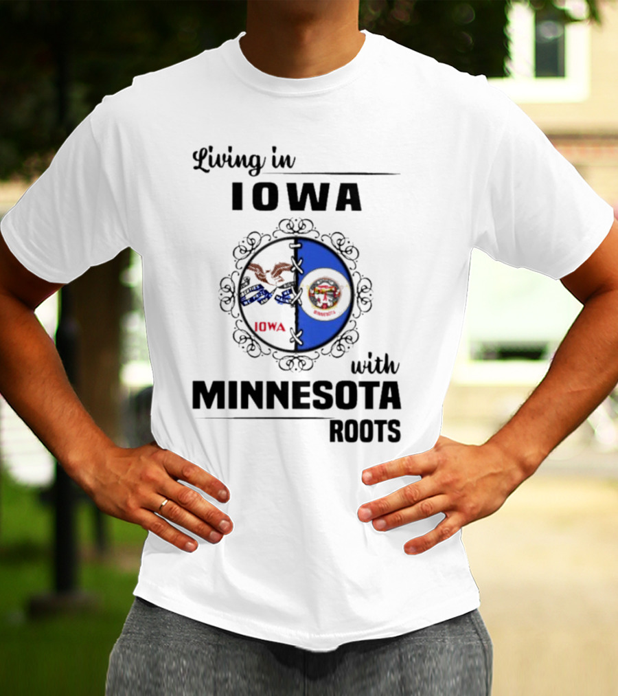 Living In Iowa With Minnesota Roots Iowa Flag Minnesota Flag Heritage Connection T-Shirt