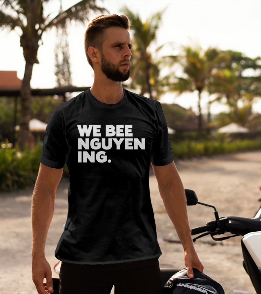 We Bee Nguyening Trend T-Shirt