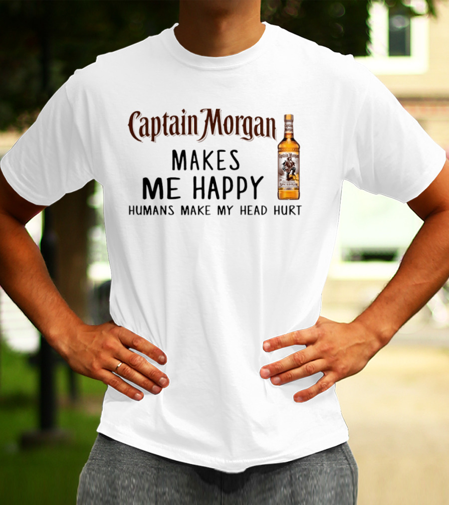 Captain Morgan Makes Me Happy Humans Make My Head Hurt Bottle T-Shirt
