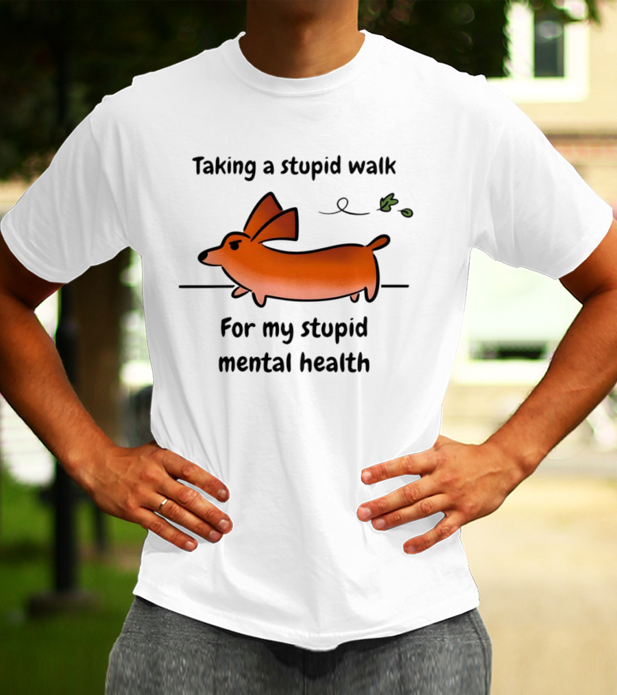 Taking A Stupid Walk For My Stupid Mental Health With Cute Orange Dog Cartoon T-Shirt
