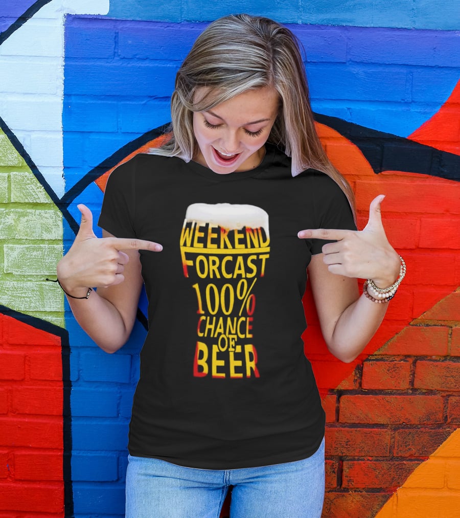 Weekend Forecast 100% Chance Of Beer Pint Glass T-Shirt