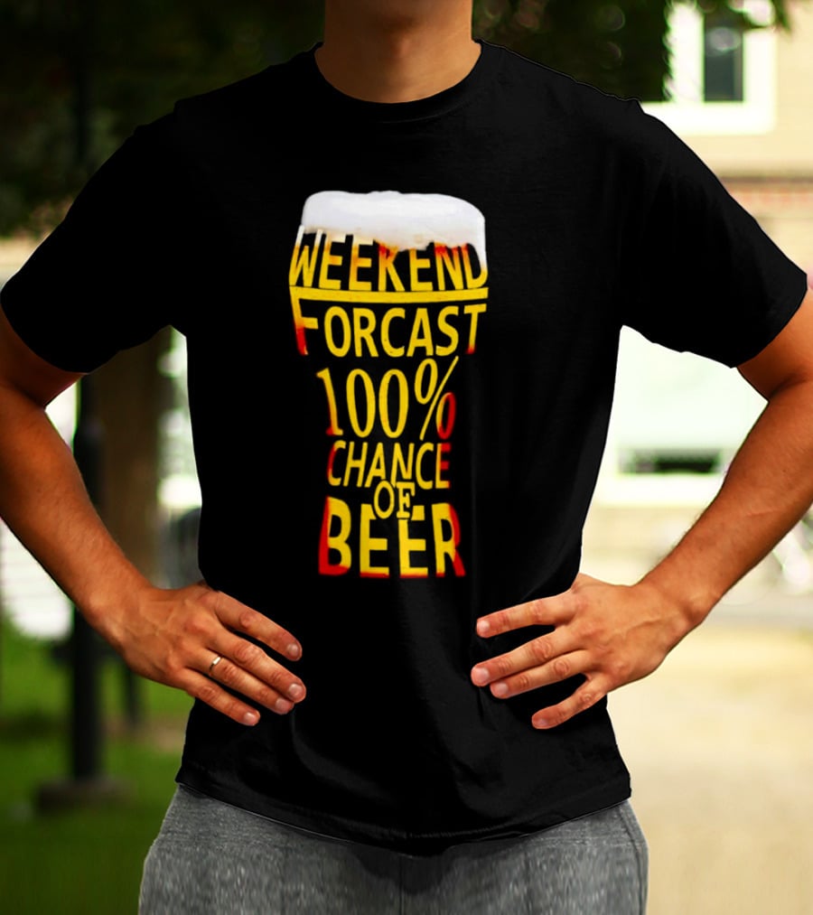 Weekend Forecast 100% Chance Of Beer Pint Glass T-Shirt