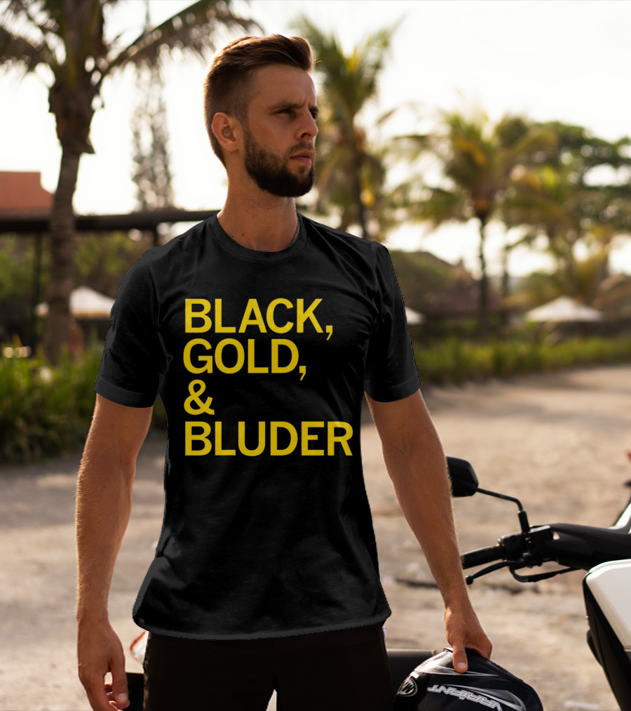 BLACK GOLD And BLUDER T-Shirt