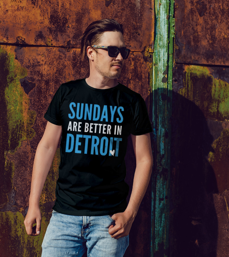Sundays Are Better In Detroit T-Shirt