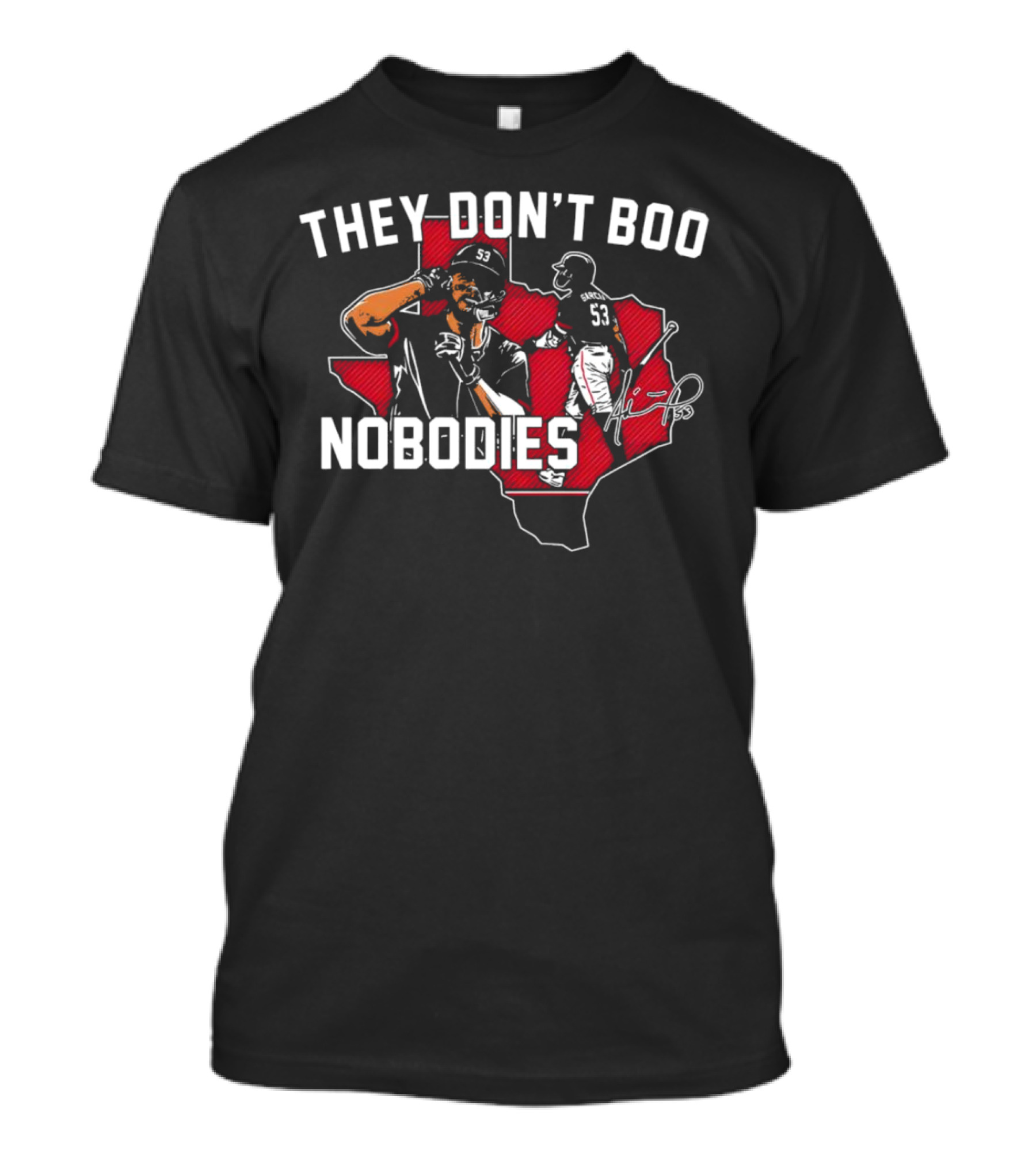 They Don’t Boo Nobodies Texas Baseball Signature 53 T-Shirt