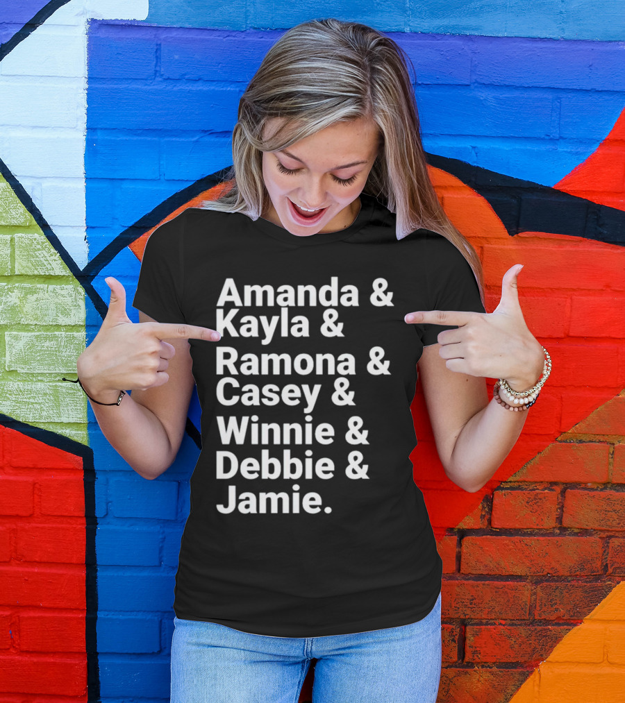 Amanda Kayla Ramona Casey Winnie Debbie Jamie T-Shirt