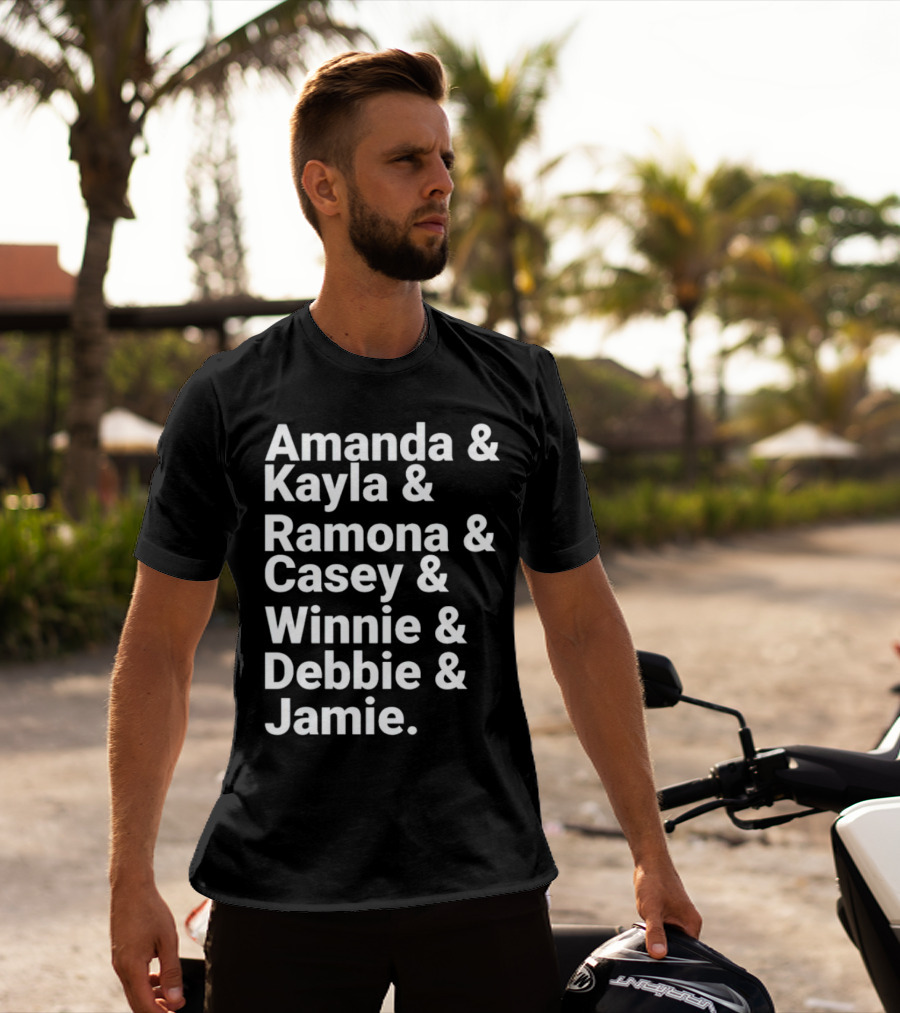 Amanda Kayla Ramona Casey Winnie Debbie Jamie T-Shirt