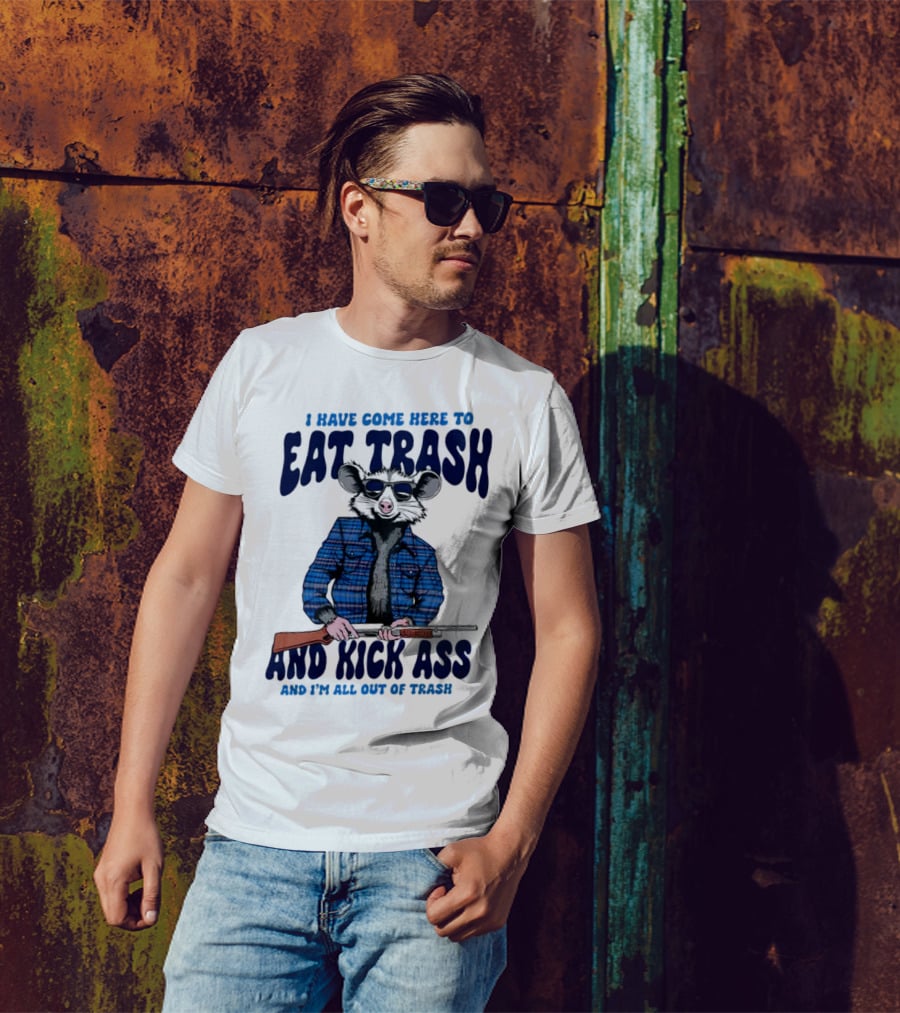 I Have Come Here To Eat Trash And Kick Ass Raccoon With Rifle T-Shirt