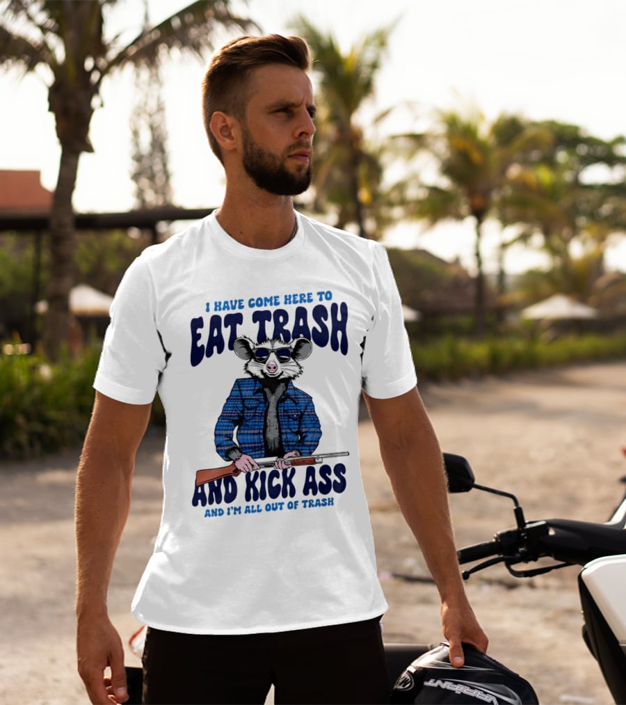 I Have Come Here To Eat Trash And Kick Ass Raccoon With Rifle T-Shirt