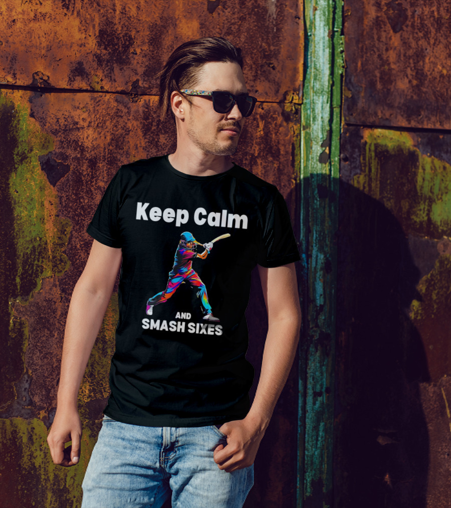 Keep Calm And Smash Sixes Cricket Batter Vibrant Colors T-Shirt