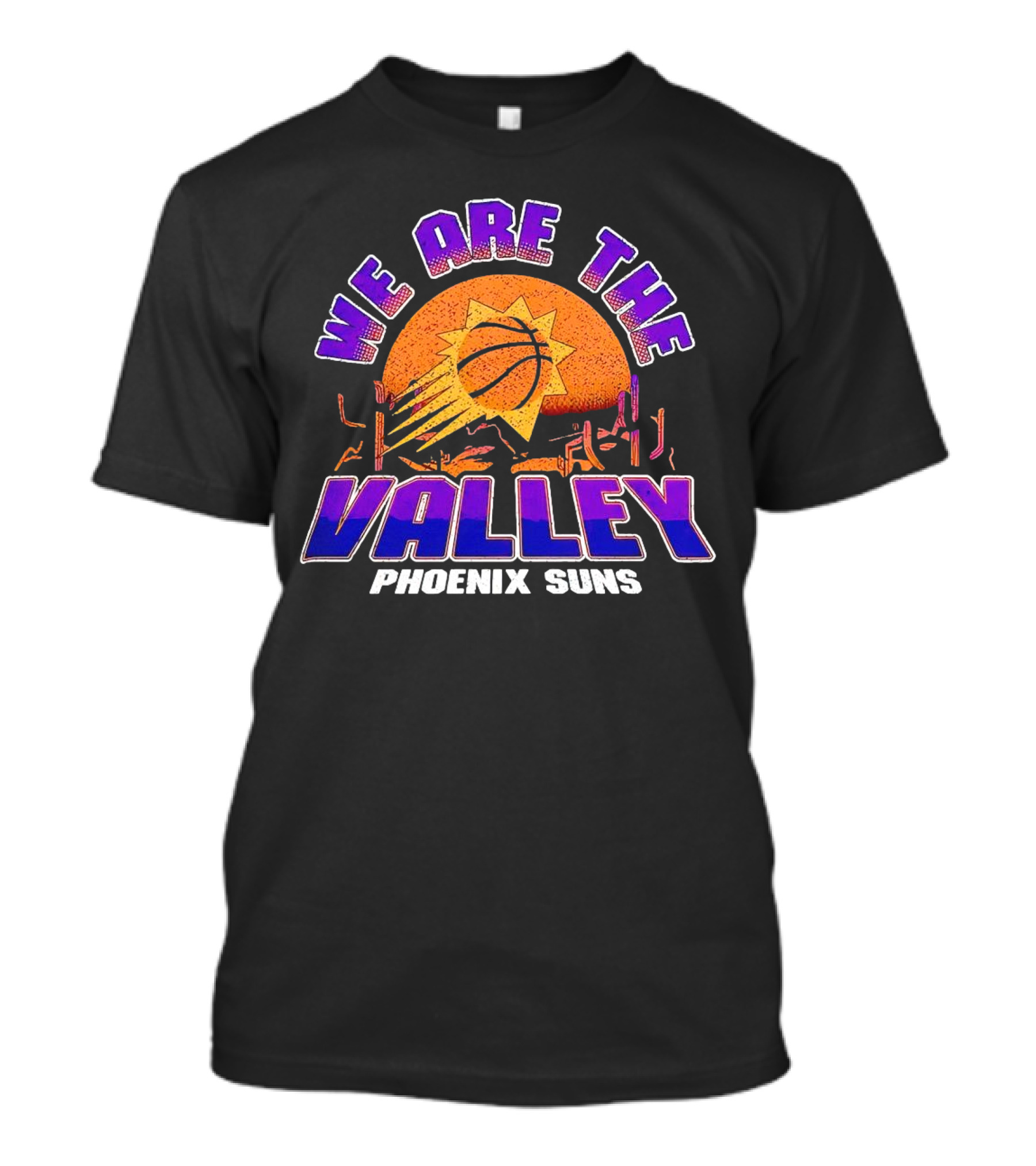 We Are The Valley Phoenix Suns Basketball Sunset Cactus Desert Scene T-Shirt