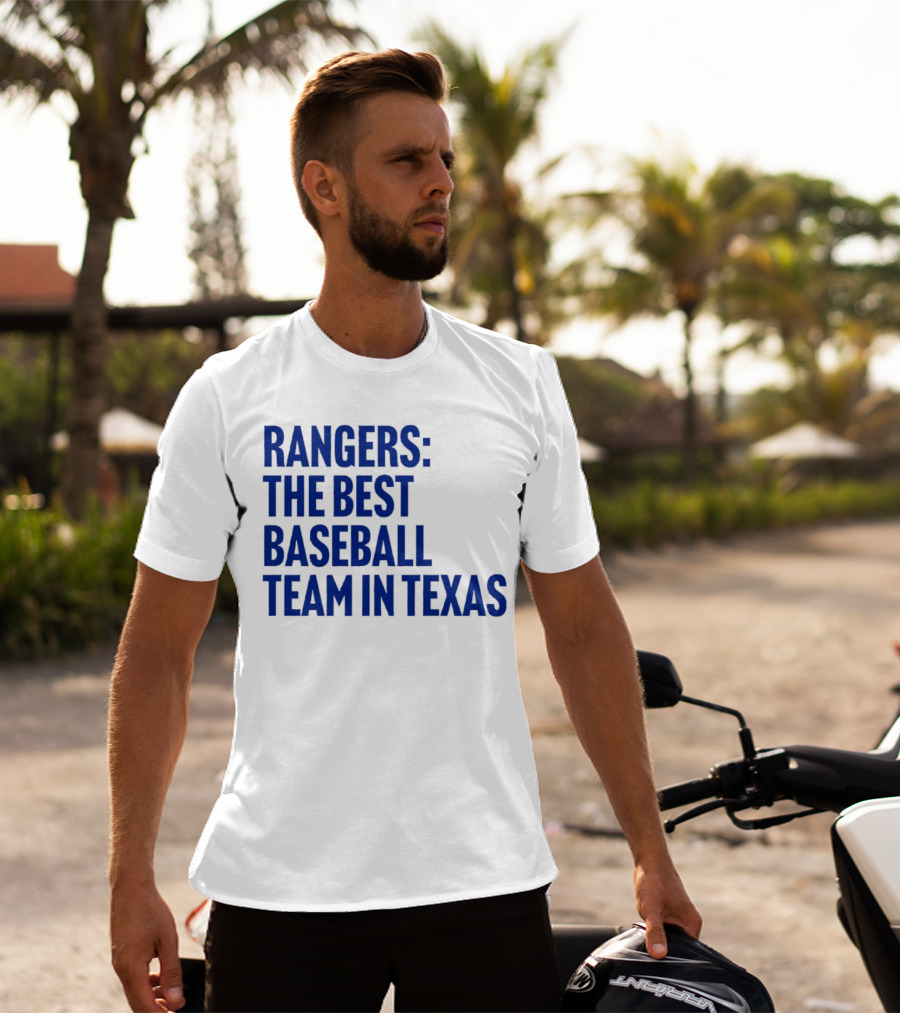 Rangers The Best Baseball Team In Texas T-Shirt