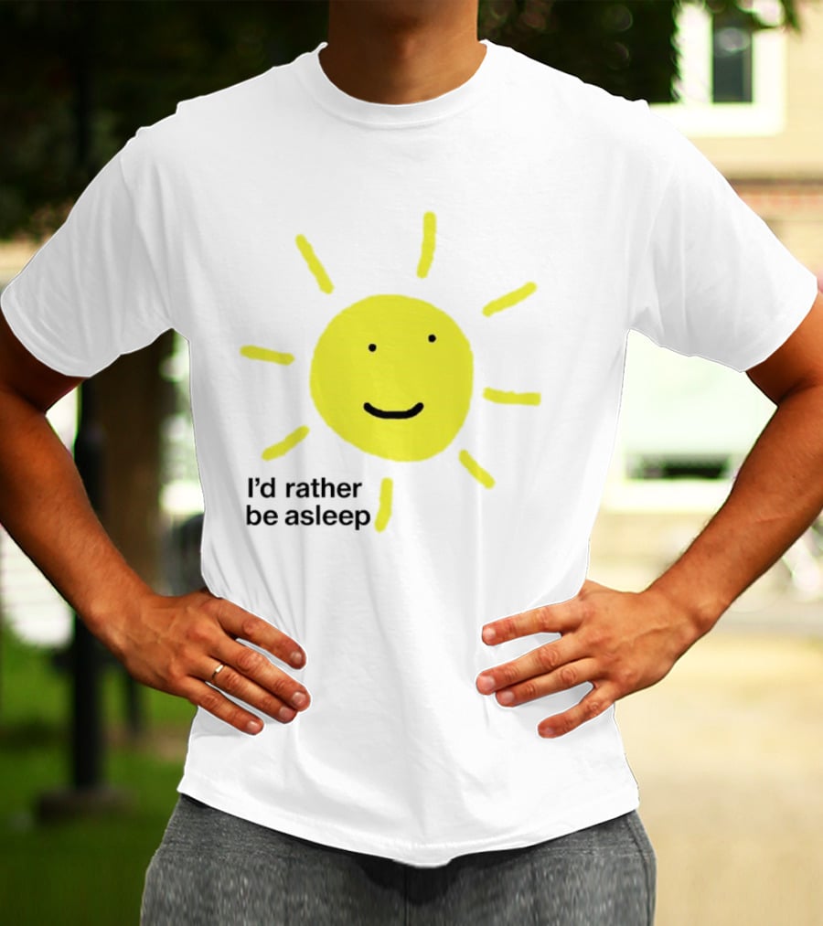 I’d Rather Be Asleep With Smiling Sun Image T-Shirt