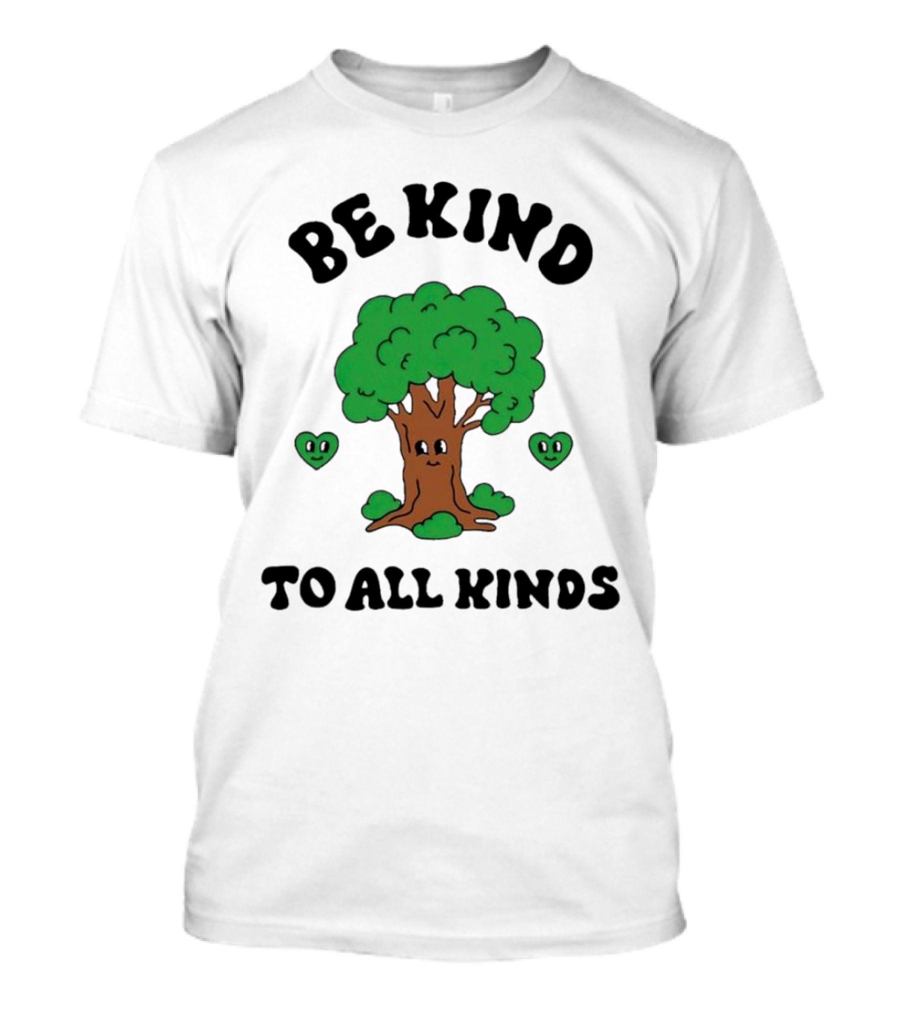 Be Kind To All Kinds Happy Tree And Hearts T-Shirt