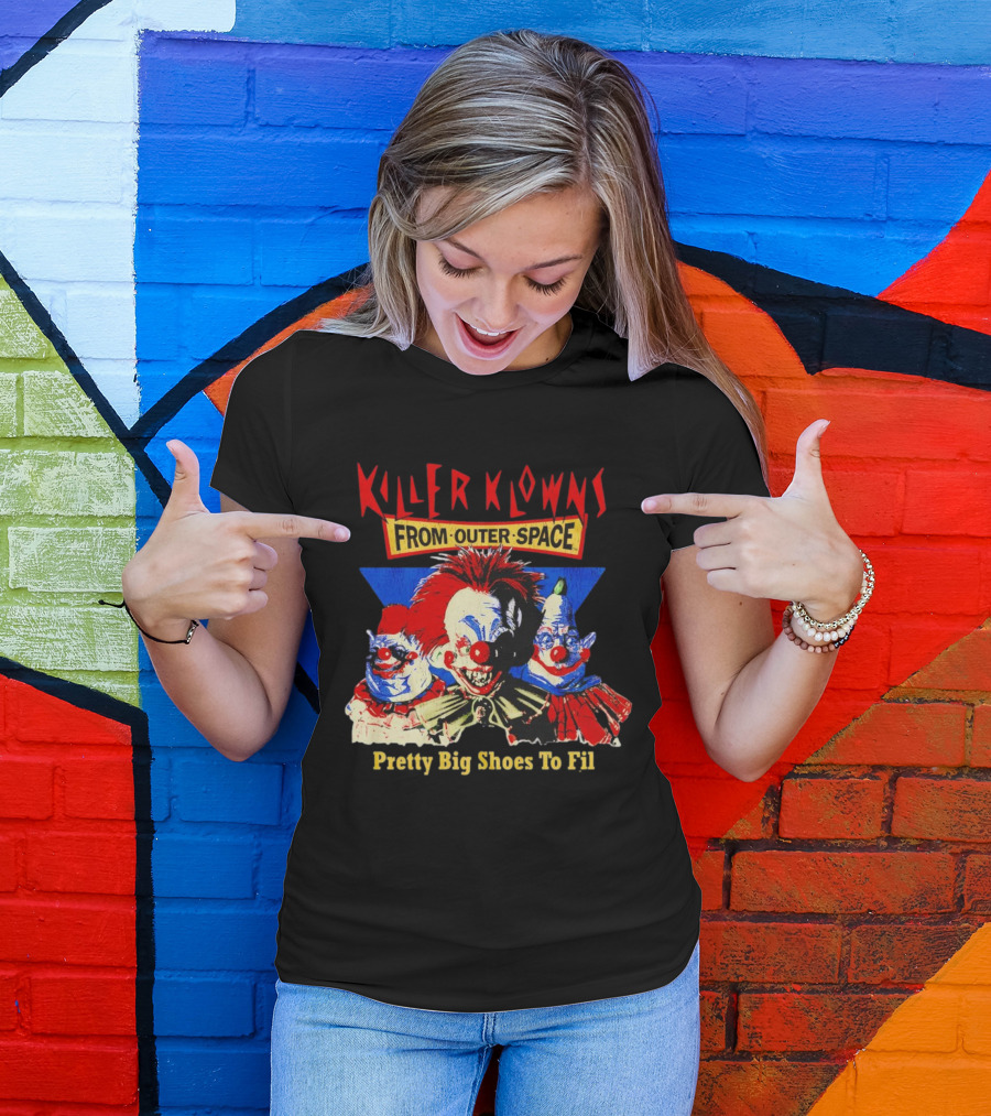 Killer Klowns From Outer Space Pretty Big Shoes To Fill T-Shirt