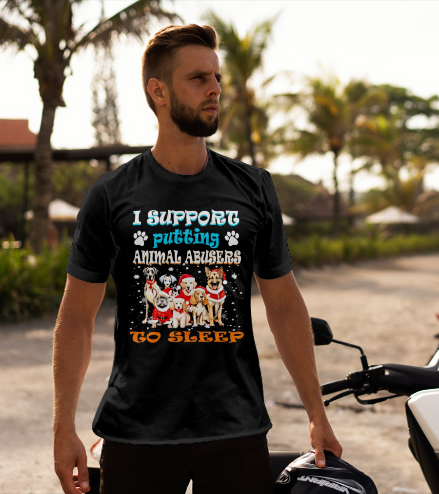 I Support Putting Animal Abusers To Sleep Christmas Dogs In Santa Hats T-Shirt