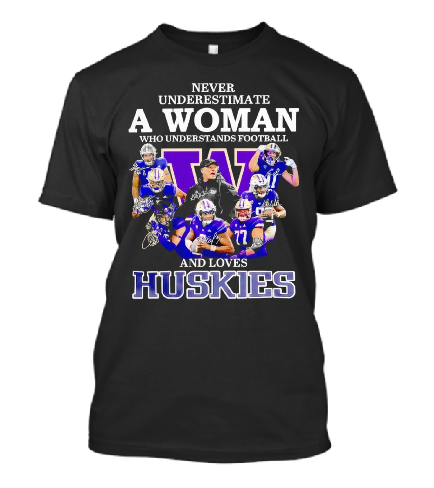 Never Underestimate A Woman Who Understands Football And Loves Huskies Washington Football Players Signatures T-Shirt