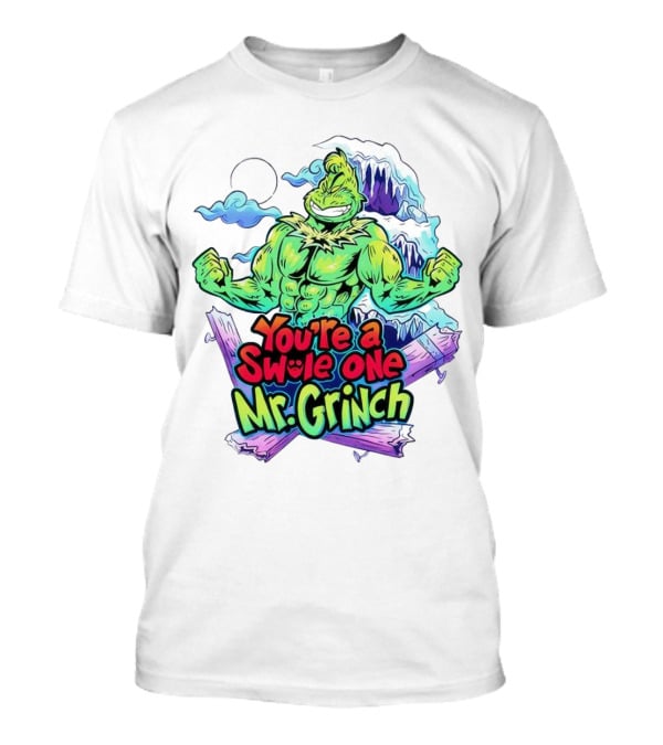 You’re A Swole One Mr Grinch Fitness Muskula Green Character With Frosted Mountain Background T-Shirt
