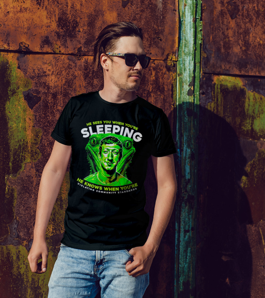 He Sees You When You're Sleeping He Knows When You're Violating Community Standards T-Shirt