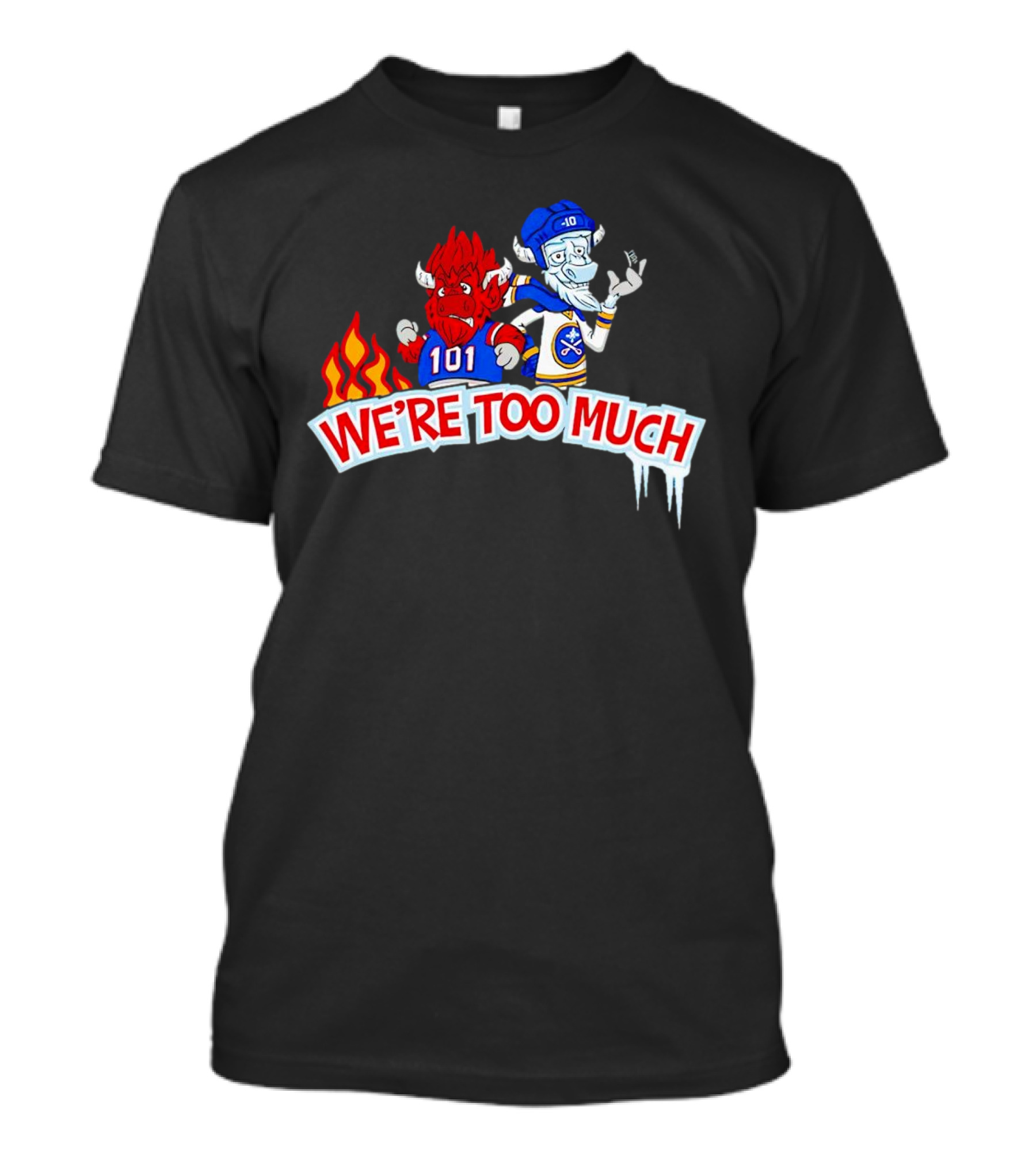 101 Buffalo Bills And 10 Buffalo Sabres We’re Too Much T-Shirt
