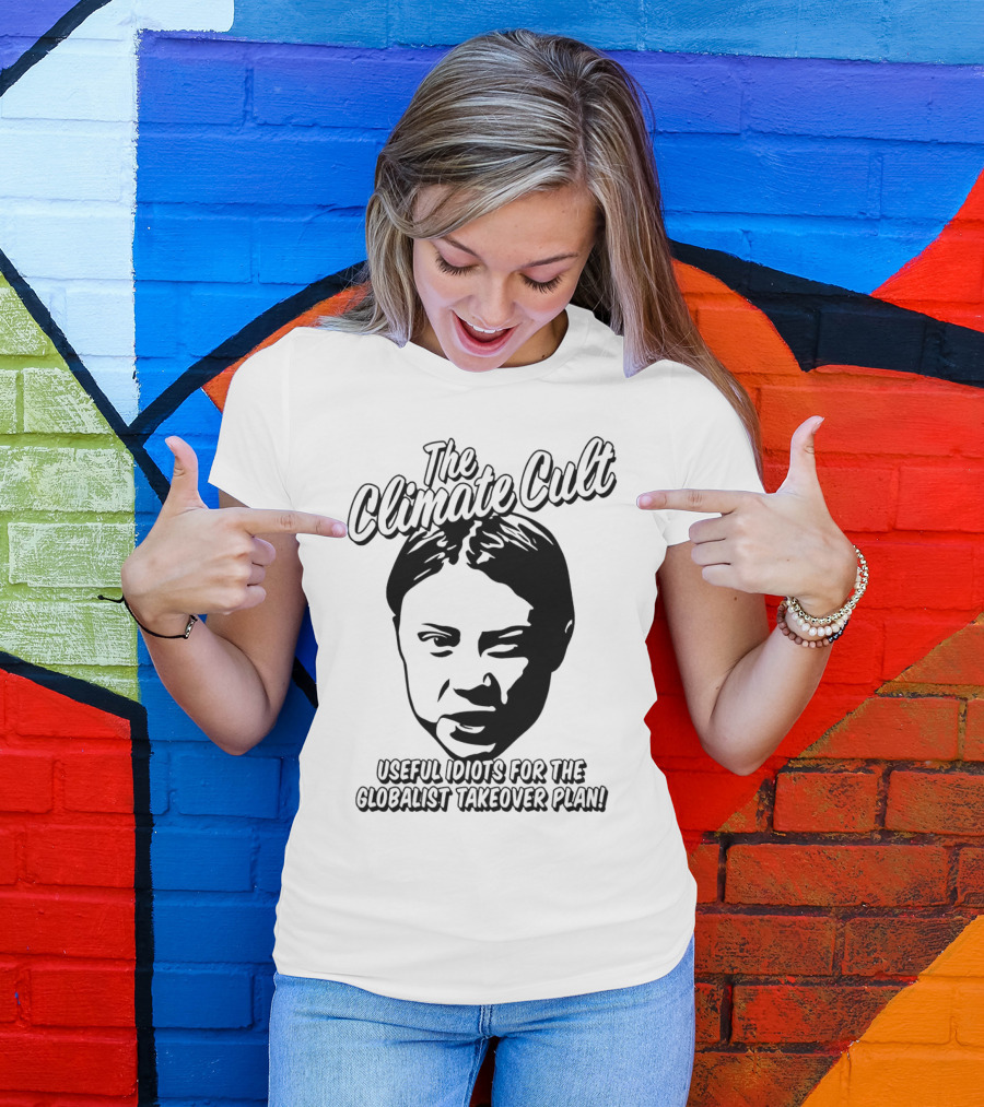 The Climate Cult Useful Idiots For The Globalist Takeover Plan T-Shirt
