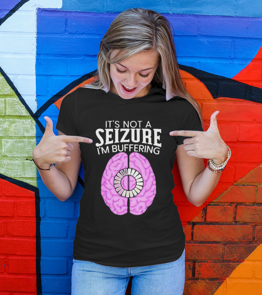 Purple Brain It's Not A Seizure I'm Buffering Loading T-Shirt
