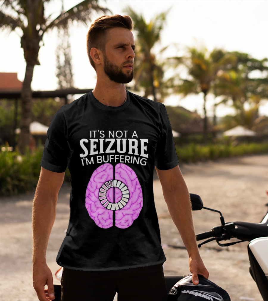 Purple Brain It's Not A Seizure I'm Buffering Loading T-Shirt