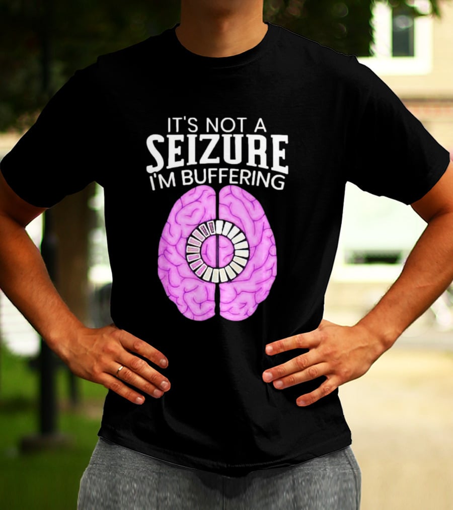 Purple Brain It's Not A Seizure I'm Buffering Loading T-Shirt