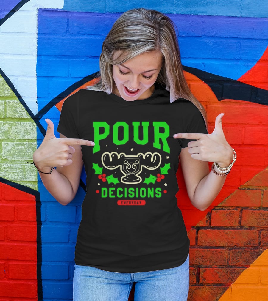 Pour Decisions Everyday Christmas Moose Holly T-Shirt