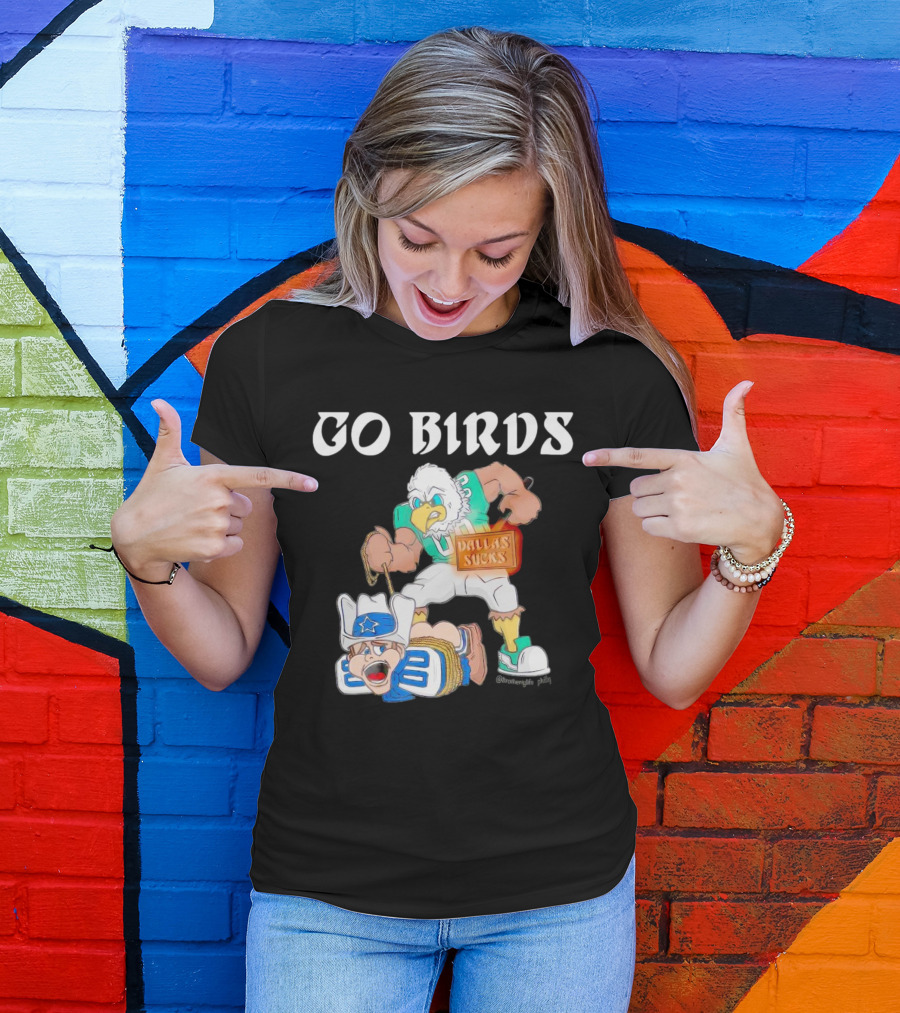 Go Birds Dallas Sucks Football Rivalry Mascot Battle T-Shirt