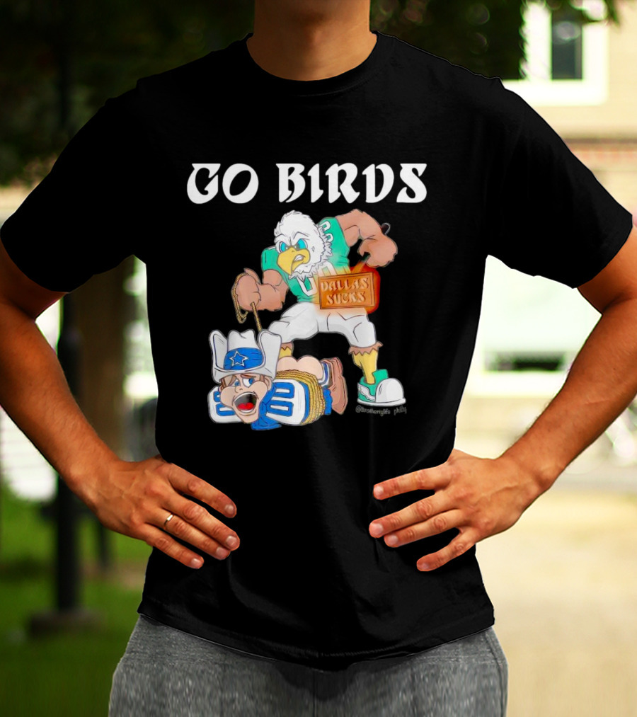 Go Birds Dallas Sucks Football Rivalry Mascot Battle T-Shirt