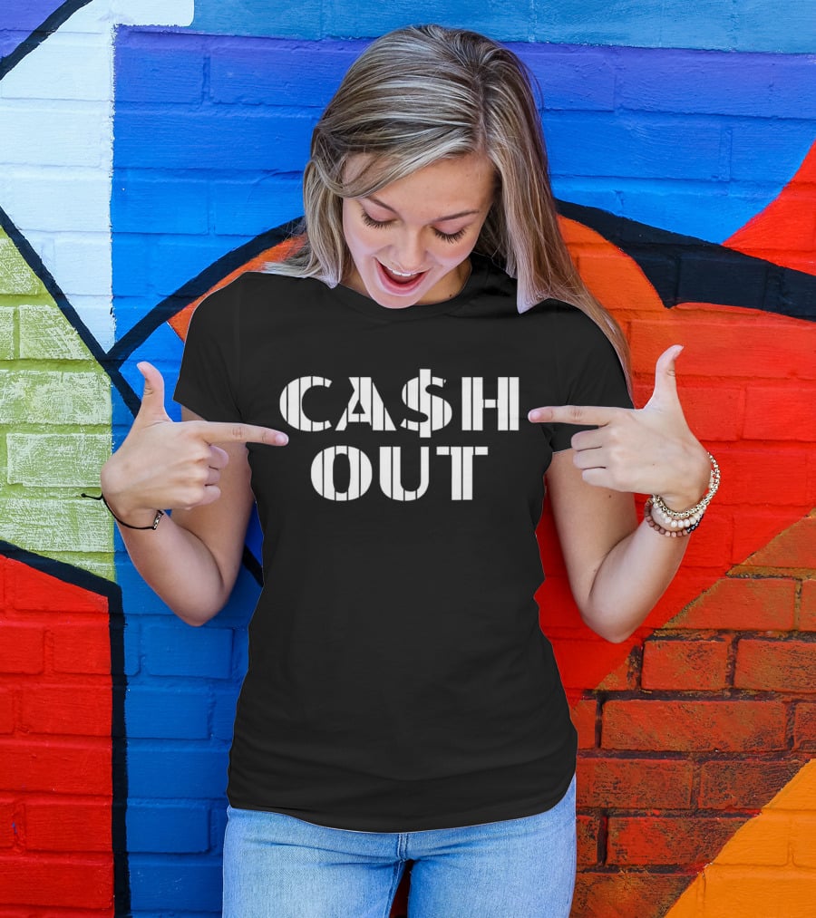 Ca$h Out T-Shirt