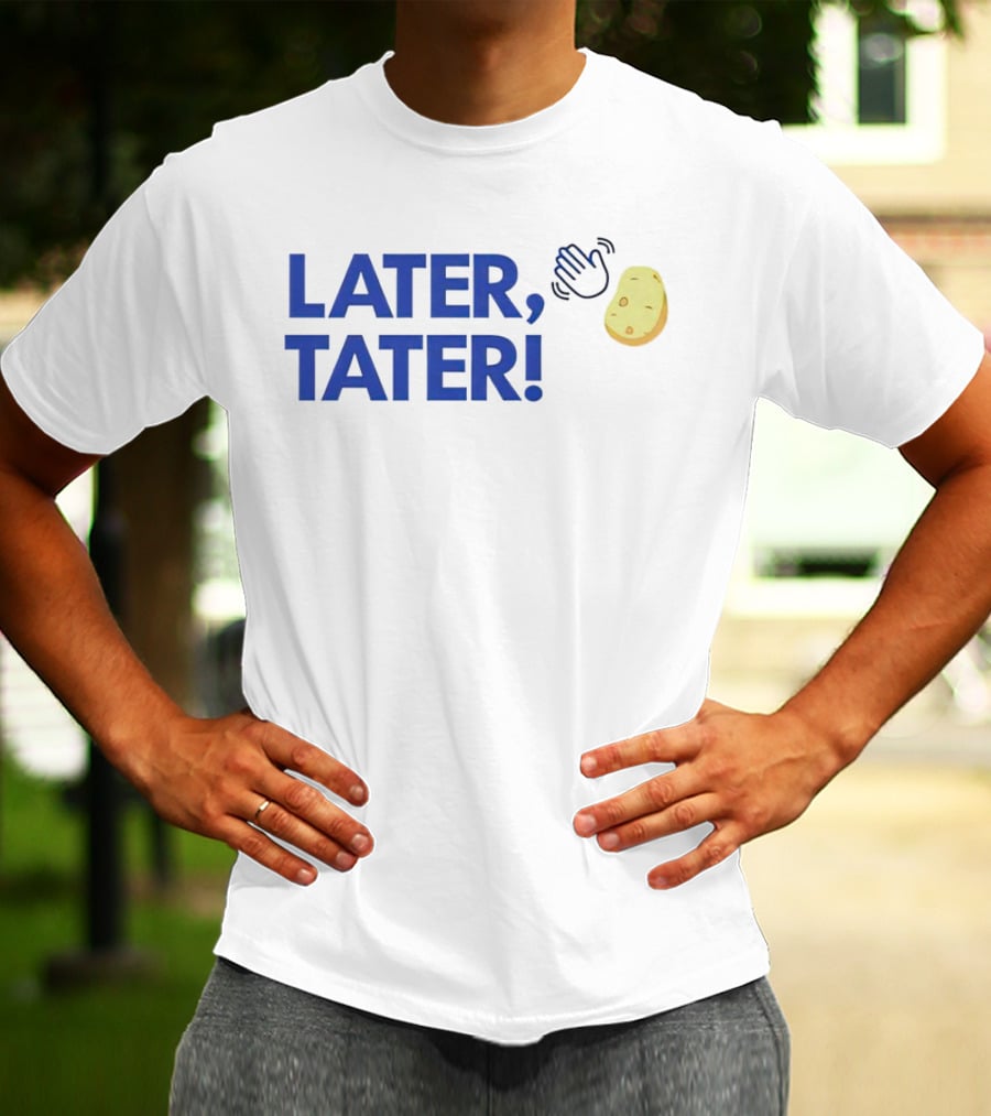 LATER, TATER Waving Hand And Potato Emoji T-Shirt