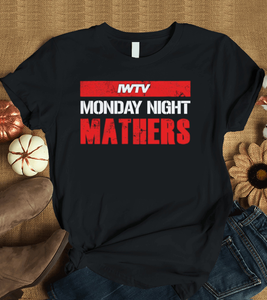 IWTV Monday Night Mathers T-Shirt