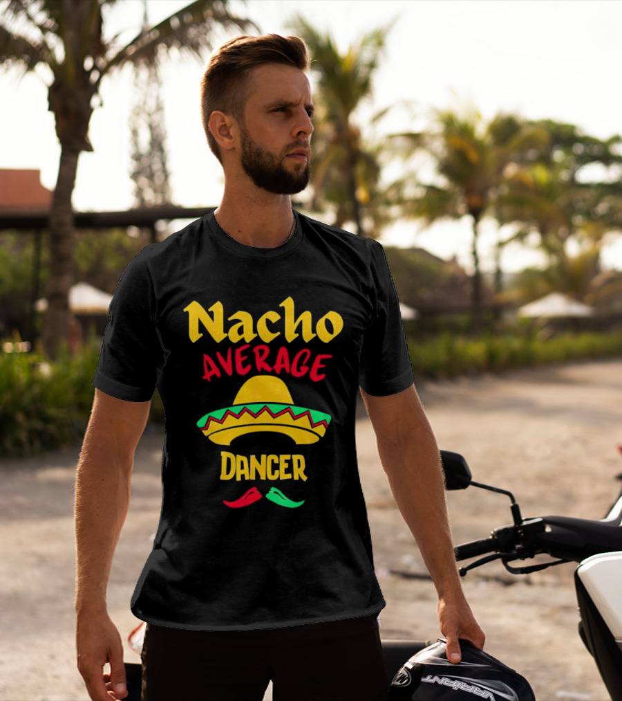 Nacho Average Dancer Sombrero Cinco De Mayo T-Shirt
