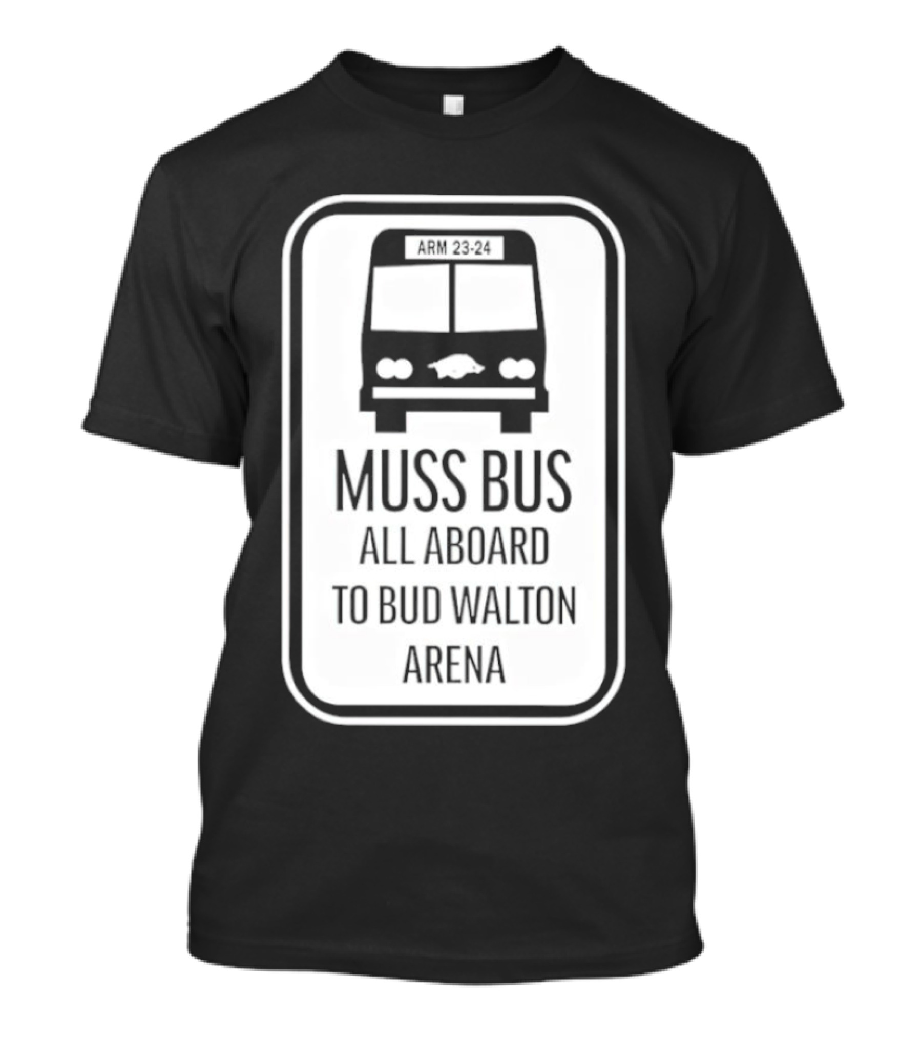 Muss Bus ARM 23-24 All Aboard To Bud Walton Arena T-Shirt