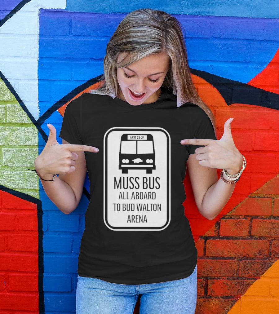 Muss Bus ARM 23-24 All Aboard To Bud Walton Arena T-Shirt