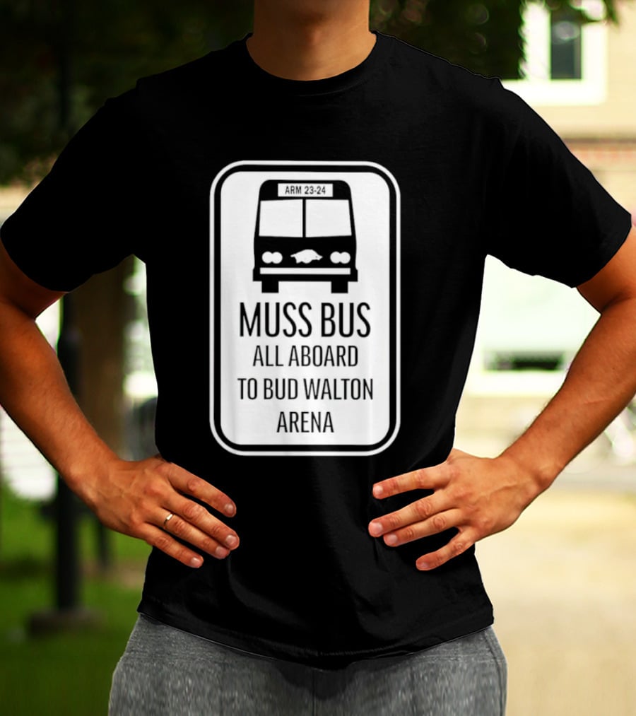 Muss Bus ARM 23-24 All Aboard To Bud Walton Arena T-Shirt