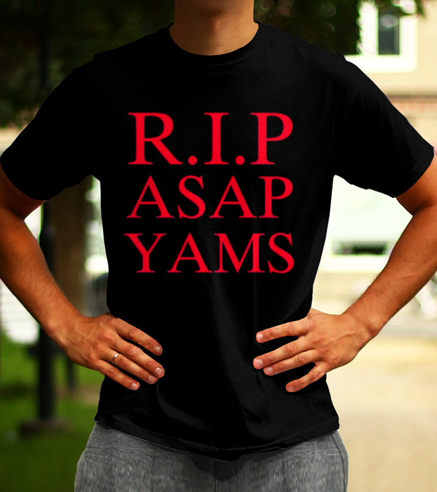 R.I.P ASAP YAMS Memorial T-Shirt